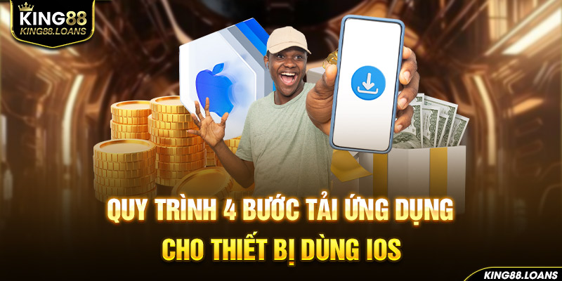 Quy trình 4 bước tải ứng dụng cho thiết bị dùng IOS