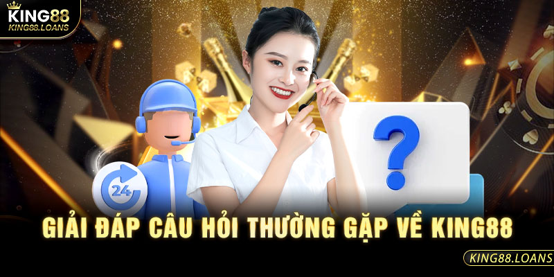 GIải đáp mọi thắc mắc đến từ nhà cái