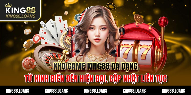 Kho game cực khủng, từ kinh điển đến hiện đại, cập nhật liên tục