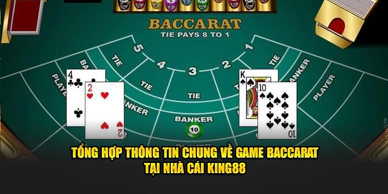 Tổng hợp thông tin chung về game baccarat tại nhà cái King88